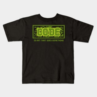 PROGRAMMERS GIFT : Code is Art That Does Something Kids T-Shirt